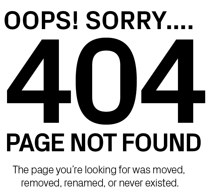 Sorry...404 Page Not Found. The page you're looking for was moved, removed, renamed, or never existed.